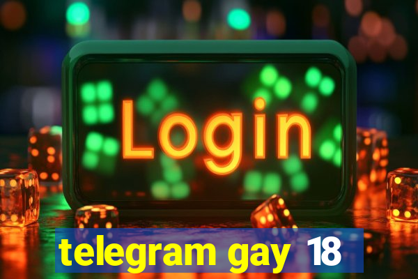 telegram gay 18